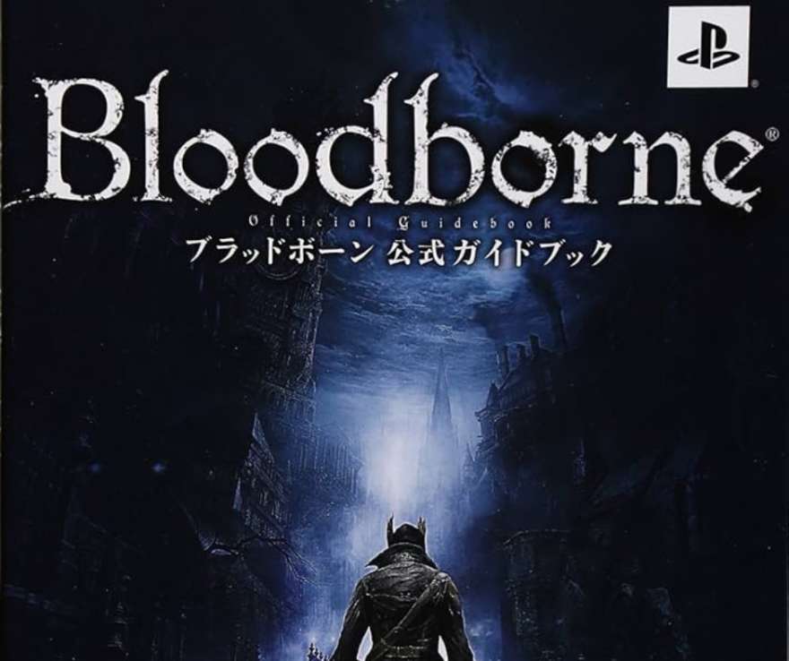ブラッドボーン 攻略完全ガイド ～初心者から上級者まで、戦闘の極意・ビルド・ボス攻略・隠し要素を徹底解説～